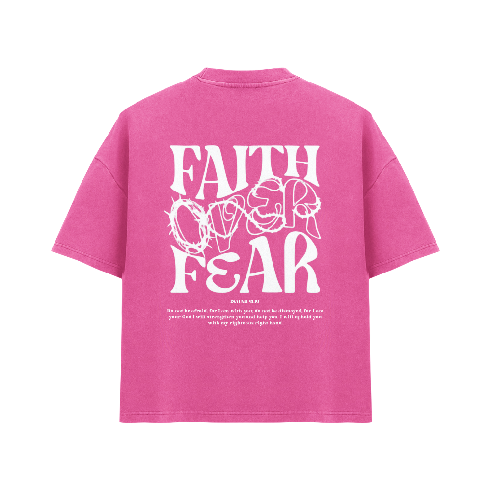 FAITH OVER FEAR (PINK WASHED - OVERSIZED)